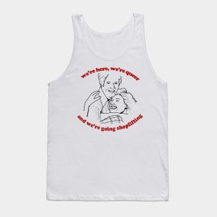 We're Here, We're Queer & We're Going Shoplifting Tank Top